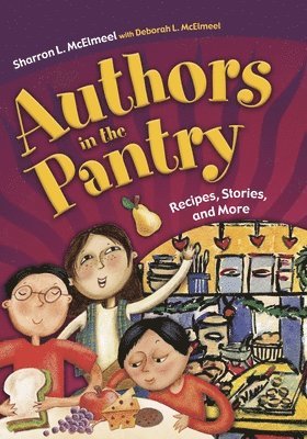 Sharron L. McElmeel, Deborah L. McElmeel, Sharron McElmeel, Deborah McElmeel - Authors in the Pantry, Häftad