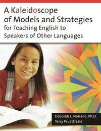 bokomslag Kaleidoscope of Models and Strategies for Teaching English to Speakers of Other Languages