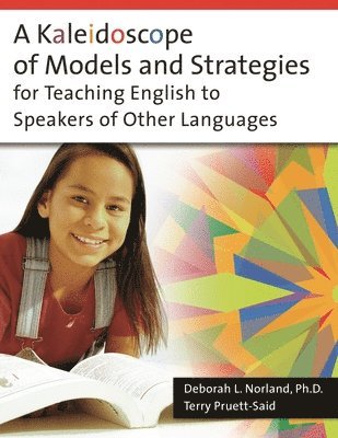 bokomslag Kaleidoscope of Models and Strategies for Teaching English to Speakers of Other Languages
