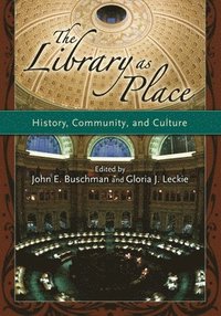 bokomslag Library As Place : History, Community And Culture