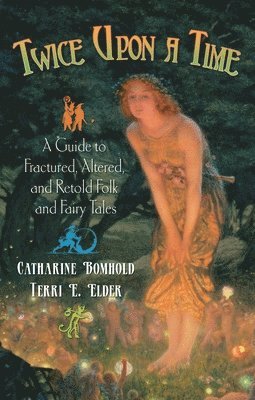 Catharine Bomhold, Terri Elder - Twice Upon a Time, Inbunden