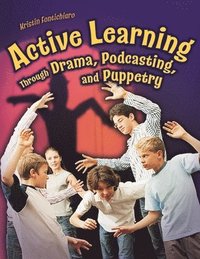 bokomslag Active Learning Through Drama, Podcasting, and Puppetry