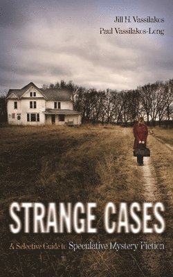 Jill H. Vassilakos, Paul Vassilakos-Long - Strange Cases, Inbunden
