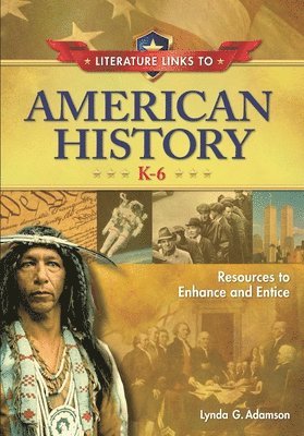 bokomslag Literature Links to American History, K-6