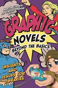 bokomslag Graphic Novels Beyond the Basics
