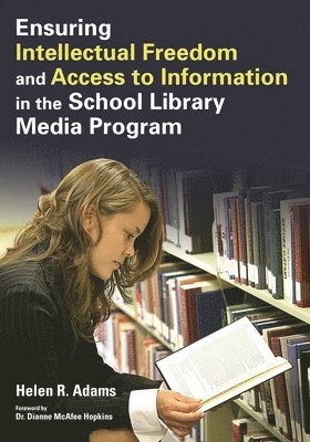 Ensuring Intellectual Freedom and Access to Information in the School Library Media Program 1
