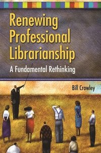 bokomslag Renewing Professional Librarianship