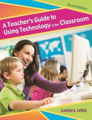 bokomslag A Teacher's Guide to Using Technology in the Classroom