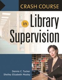 bokomslag Crash Course in Library Supervision