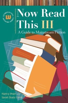 Nancy Pearl, Sarah Statz Cords - Now Read This III, Inbunden