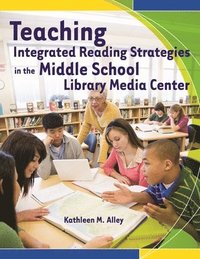 bokomslag Teaching Integrated Reading Strategies in the Middle School Library Media Center