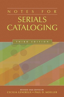 Cecilia Genereux, Paul Moeller - Notes for Serials Cataloging, 3rd Edition, Häftad