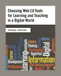 bokomslag Choosing Web 2.0 Tools for Learning and Teaching in a Digital World