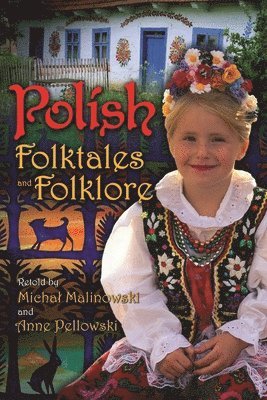Michal Malinowski, Anne Pellowski - Polish Folktales and Folklore, Inbunden