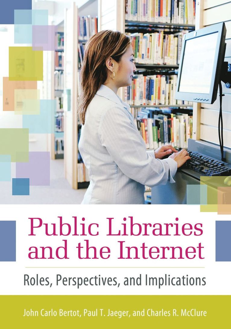 John Carlo Bertot Ph.D., Charles R. McClure, Paul T. Jaeger, John Bertot, Charles McClure, Paul Jaeger - Public Libraries and the Internet, Häftad