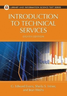 G. Edward Evans, Sheila S. Intner, Jean Weihs - Introduction to Technical Services, Häftad