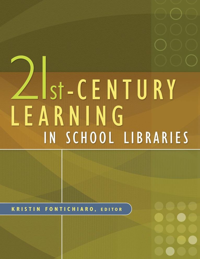 Kristin Fontichiaro - 21st-Century Learning in School Libraries, Häftad