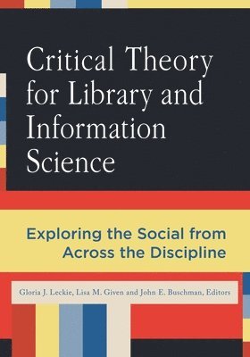 Critical Theory for Library and Information Science 1