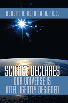 Science Declares Our Universe IS Intelligently Designed 1