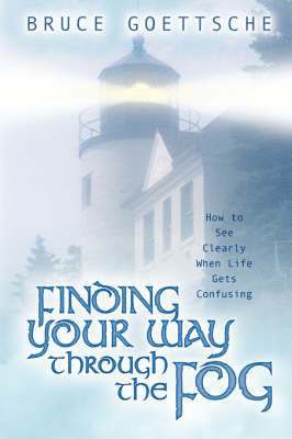 Finding Your Way Through the Fog 1