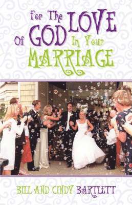 For the Love of God...In Your Marriage! 1