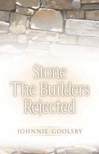 bokomslag Stone the Builders Rejected