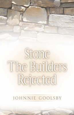 Stone the Builders Rejected 1
