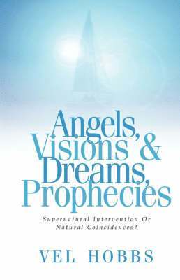 bokomslag Angels, Visions & Dreams, Prophecies