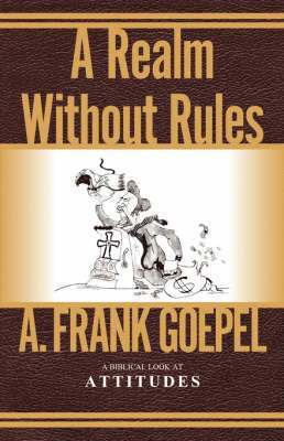 A Frank Goepel, A. Frank Goepel - Realm Without Rules, Häftad