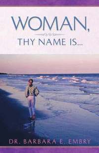 bokomslag Woman, Thy Name Is...