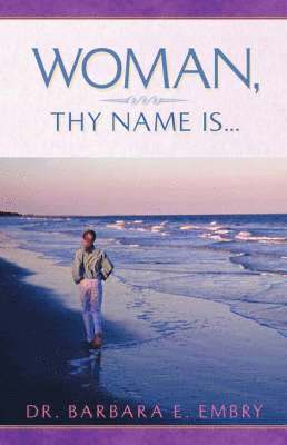 bokomslag Woman, Thy Name Is...