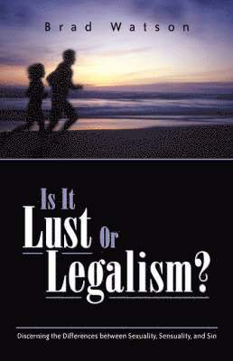 Is It Lust or Legalism? 1