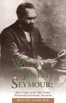 Rufus G W Sanders - William Joseph Seymour, Häftad