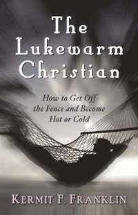 bokomslag The Lukewarm Christian