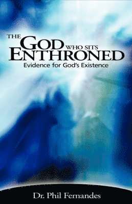 Phil Fernandes - God Who Sits Enthroned, Inbunden