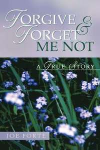 bokomslag Forgive & Forget Me Not