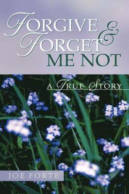 Forgive & Forget Me Not 1