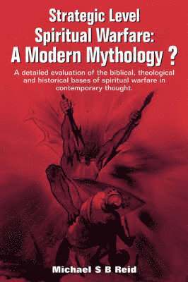 Michael S B Reid, Michael S. B. Reid - Strategic Level Spiritual Warfare, Häftad