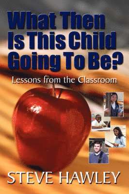 Steve Hawley - What Then Is This Child Going To Be?, Inbunden