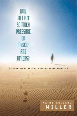 Why Do I Put So Much Pressure on Myself and Others?