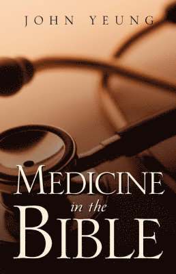 bokomslag Medicine In The Bible