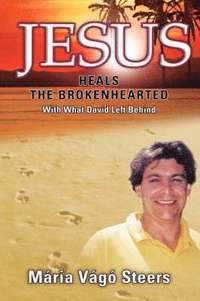 bokomslag Jesus Heals the Brokenhearted