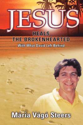 bokomslag Jesus Heals the Brokenhearted