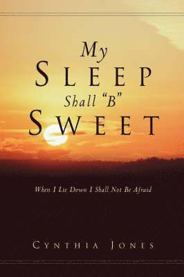 Cynthia Jones - My Sleep Shall "B" Sweet, Häftad