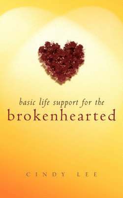Cindy Lee - Basic Life Support For the Brokenhearted, Häftad