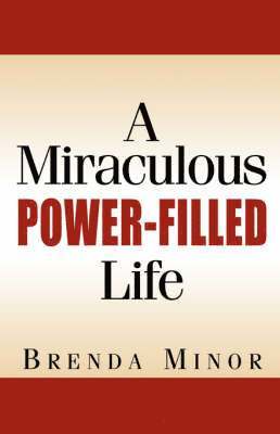 A Miraculous Power-Filled Life 1