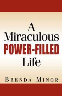bokomslag A Miraculous Power-Filled Life