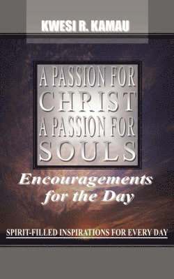 bokomslag Passion for Christ, a Passion for Souls