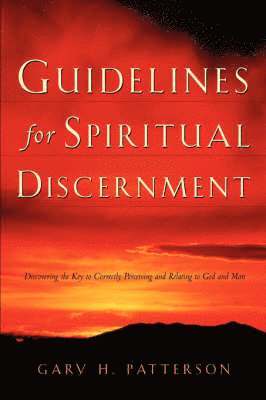 Gary H Patterson, Gary H. Patterson - Guidelines For Spiritual Discernment, Häftad