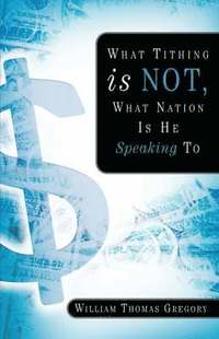 bokomslag What Tithing Is Not, What Nation Is He Speaking To